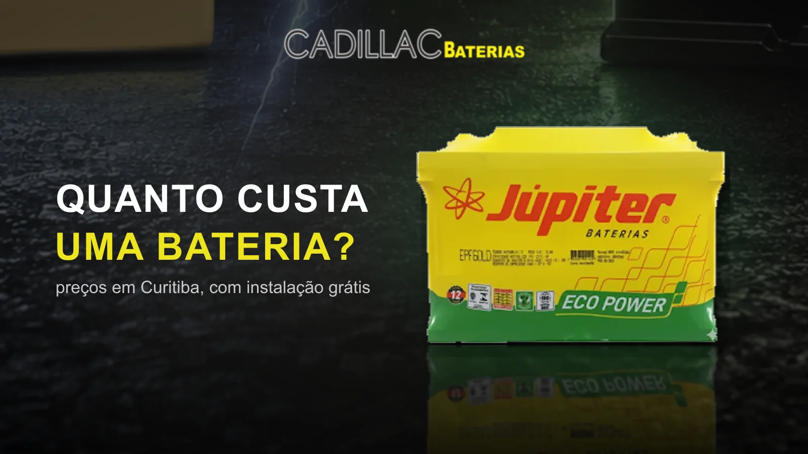 Bateria automotiva Júpiter, quanto custa uma bateria em Curitiba